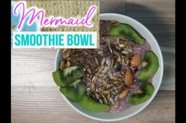 Mermaid Smoothie Bowl |  Healthy Recipes | Smoothie Bowl For Weight Loss | Lose 3kg In A Week