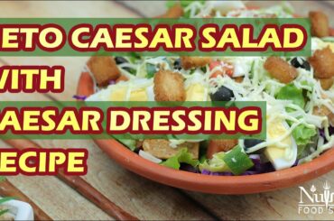 Keto Caesar Salad with Caesar Dressing Recipe for healthy eating by Nutric Food Show