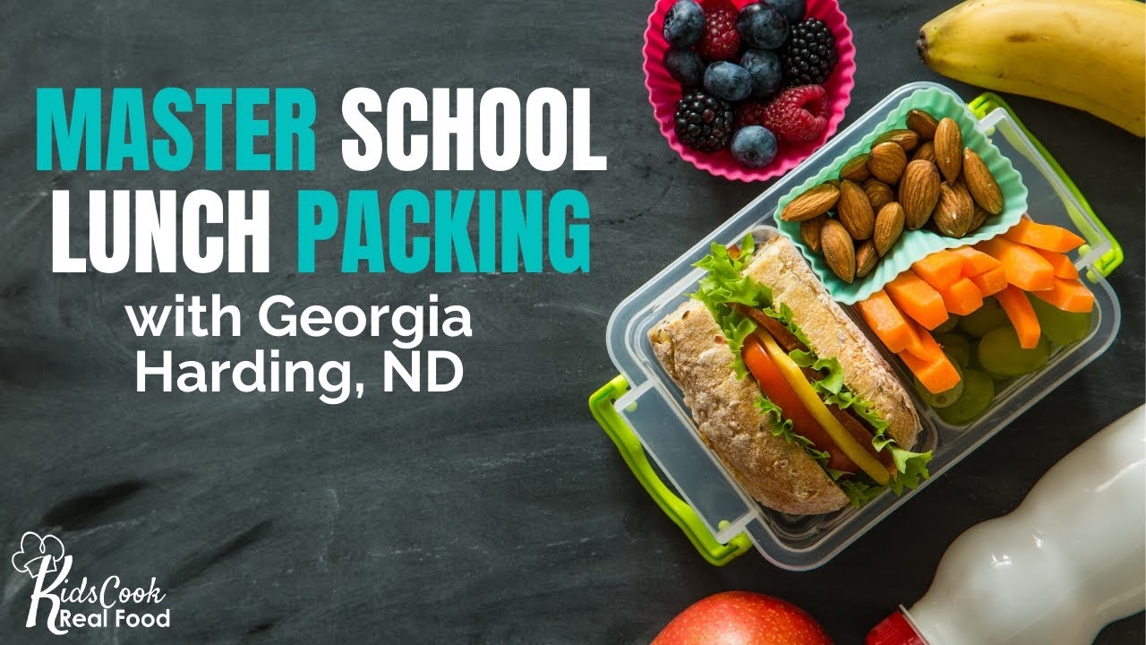 Ideas to Help You Master Healthy School Lunches with Georgia Harding HPC: E73 Ideas to Help You Master Healthy School Lunches with Georgia Harding HPC: E73