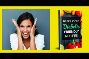 60 Delicious Diabetic Friendly Recipes Cookbook | Order Your Copy Diabetic Cookbook Now!