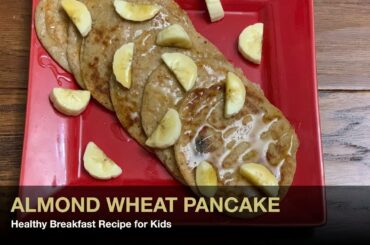 Almond Pancake | Healthy Pancake Recipe | Kids breakfast Ideas | Toddler food Ides