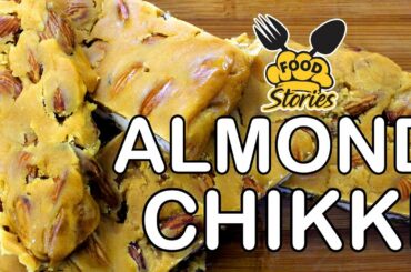 #chikki #almondchikki Almond Chikki Recipe - Badam  ki Chikki - Homemade Chikki Recipe|Food Stories