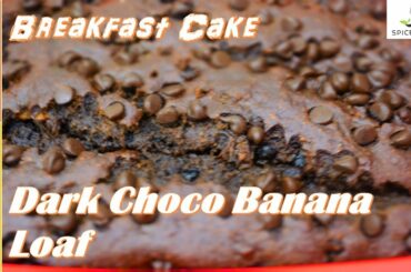 Dark Chocolate Banana Loaf- Perfect Breakfast Recipe
