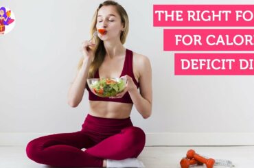 Calorie Deficit for weight loss | How to be in a Calorie Deficit and lose weight