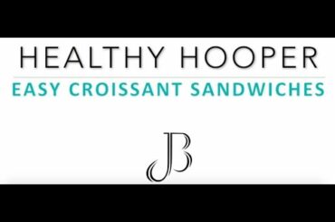 Healthy Hooper: Easy Croissant Sandwiches