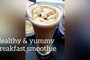 Healthy&Yummy breakfast smoothie//easy breaksfast ideas//Healthy recipes//Smoothie recipes