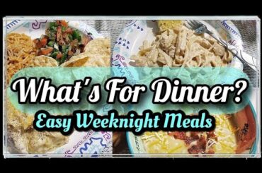 What's For Dinner | Easy Weeknight Meals | Budget Friendly Meals