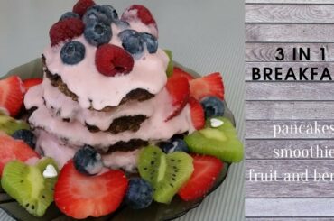 Oatmeal Chocolate Pancakes | Smoothie | Fruit and Berries | Healthy Breakfast | MYFB