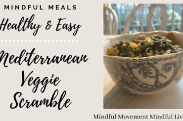 Healthy and Easy Recipe | Mediterranean Veggie Scramble