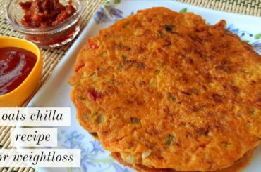 healthy oats chilla recipe | हल्का फुल्का हेल्थी ब्रेकफास्ट रेसिपी | oats recipe for weightloss diet