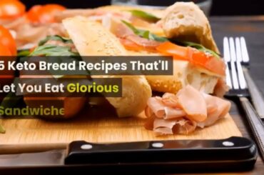 5 keto bread recipes that'll let you eat glorious sandwiches