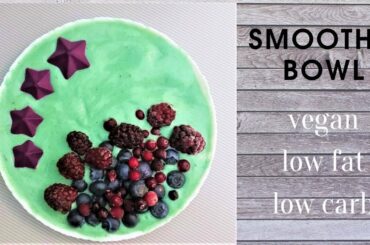 SMOOTHIE BOWL | Vegan | Healthy | low fat | low carb | MYFB