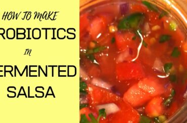 Fermented Salsa, Healthy lacto-Fermented Probiotic Salsa