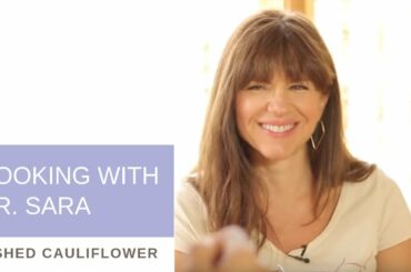 Cooking with Dr. Sara: Mashed Cauliflower