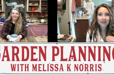 GARDEN PLANNING WITH MELISSA K NORRIS - PANTRY CHAT #37