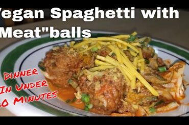 VEGAN SPAGHETTI with MEATBALLS SIMPLE HEALTHY DINNER IN 20 Min, PLANT-BASED and DELICIOUS!