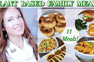 VEGAN / PLANT BASED 11 FAMILY MEALS | HEALTHY RECIPES | WEIGHT LOSS RESULTS: Veganuary Series Week 2