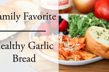 A Healthier Garlic Bread Recipe - Easy & Simple + Dietitian Tips