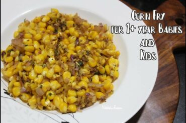 Corn fry for 1+ year baby | Easy Snacks Recipe For Toddlers and Kids | Odia Recipe