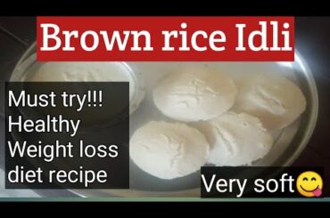 Brown rice Idli|Healthy Weight loss diet recipe.
