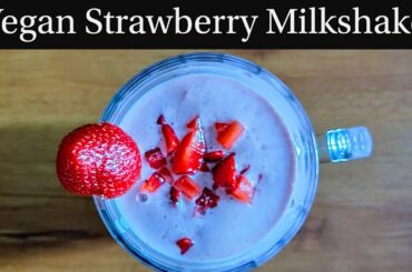 Vegan Strawberry Milkshake | Vegan Strawberry Smoothie | Easy Vegan Smoothie | Vegan Milkshake