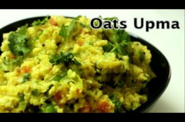 Oats Upma Recipe l Vegetable Oats Upma l Healthy Breakfast Recipe l Weight Loss Recipe