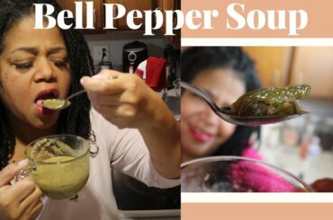 #Soup #Recipe #Bellpepper Chunky & Creamy-WeightLoss Journey-Healthy Living with Ms Renee the Barber