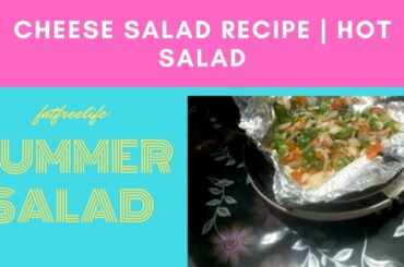 salad recipe | salad recipe for weightloss | cheese salad recipe | hot salad recipe vegetarian|salad