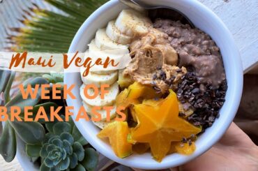 Week of Vegan Breakfasts// Maui Vegan!