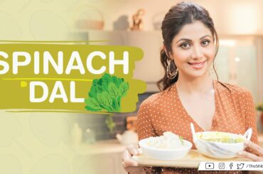 Spinach Dal | Shilpa Shetty Kundra | Healthy Recipes | The Art Of Loving Food