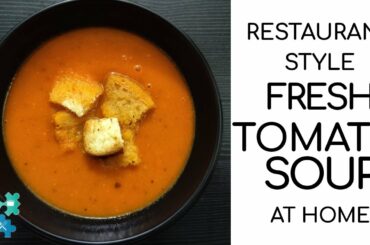 TOMATO SOUP Recipe With FRESH TOMATOES | Restaurant Style TOMATO SOUP Recipe With FRESH TOMATOES