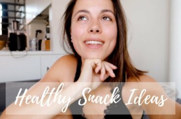 HEALTHY SNACK IDEAS + WHAT I EAT | VEGAN