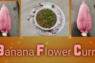 Banana flower curry|| Healthy curry||Delicious curry and Snack