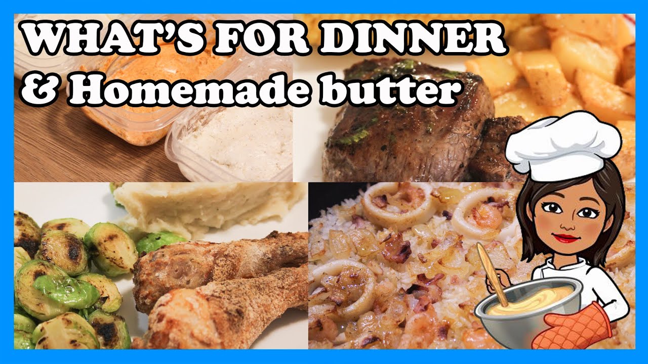 WHAT’S FOR DINNER || Homemade butter || Seafood rice/ Steak / Oven-fried Chicken || Simple meals WHAT’S FOR DINNER || Homemade butter || Seafood rice/ Steak / Oven-fried Chicken || Simple meals