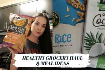 HEALTHY GROCERY HAUL & MEAL IDEAS