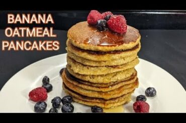 Banana Oatmeal Pancakes Recipe //Easy Healthy Breakfast Idea