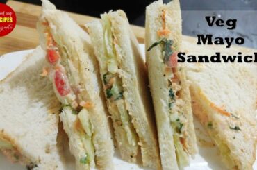 Mayonnaise Sandwich Recipe |Veg Mayo Sandwich |Easy & Quick Mayo Sandwich Recipe for Kids Lunchbox