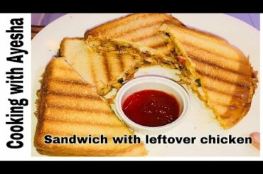 CHICKEN SANDWICH--sandwich with leftover chicken--creamy and cheesy sandwich by cooking with ayesha