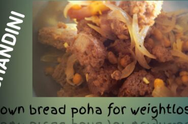 How to Make Brown Bread Poha for Weightloss || Brown Bread Poha || Healthy repcipe || Bullet Chandin