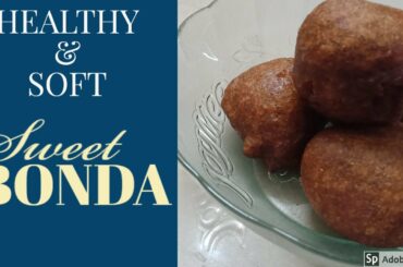 Healthy and soft SWEET BONDA || snack recipe || sweet recipe