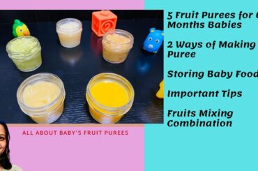 6+ महीने बच्चो के लिए 5 फ्रूट प्यूरी|Healthy Fruit Purees Recipes| Storage| Fruit Combination | TIPS