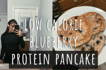 LOW CALORIE PROTEIN PANCAKES | COOK WITH ME