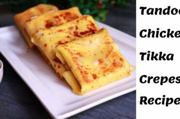 TANDOORI CHICKEN TIKKA CREPES/KIDS LUNCH BOX SNACKS IDEA