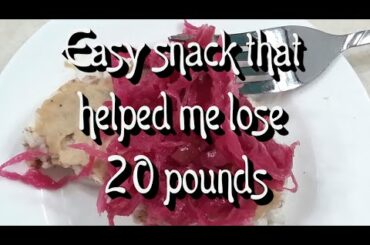 Easy, nutrient dense, filling low-cal snack helped me lose weight