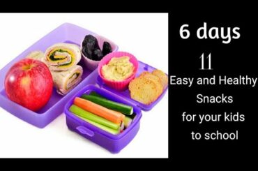 6 Days 11 Easy and Healthy Snacks to school for kids/Packing snacks for school/School snack ideas/