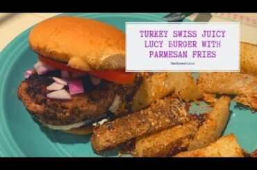 TURKEY SWISS JUICY LUCY WITH PARMESAN FRIES | EASY, FAST, SIMPLE DINNER IDEA | EmsEssentials