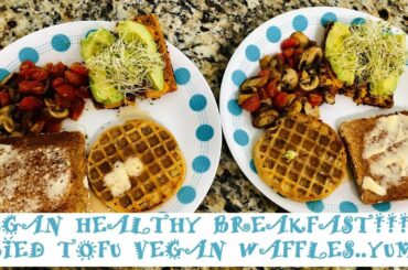 EPISODE 19😊🍏🍎🍌FRIED TOFU VANS WAFFLES VEGAN BLUEBERRY VEGAN BREAKFAST IDEAS SIMPLE EASY AND  HEALTHY