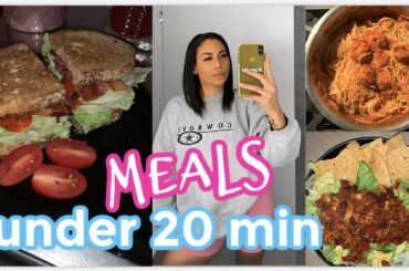 Quick Meals Under 20 Minutes! | EASY MEAL IDEAS