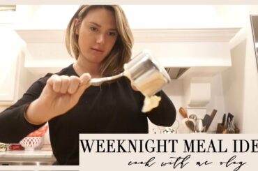 LIMITED INGREDIENT WEEKNIGHT MEAL IDEAS: VLOG STYLE
