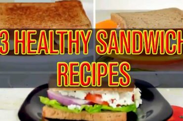 3 Healthy and yummy Sandwich Recipes For Weight Loss